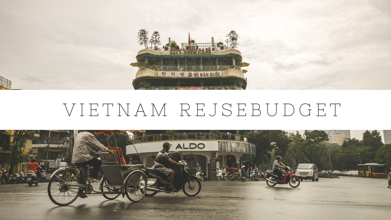 Rejsebudget Vietnam - læs om priser i Vietnam - eRejs.dk